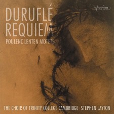 Durufle: Requiem & Poulenc: Motets - Choir of Trinity College Cambridge, Layton (Hyperion)